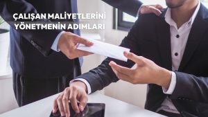Çalışan Maliyetlerini Yönetmenin Adımları